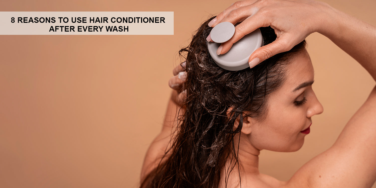 8 Reasons to Use Hair Conditioner After Every Wash
